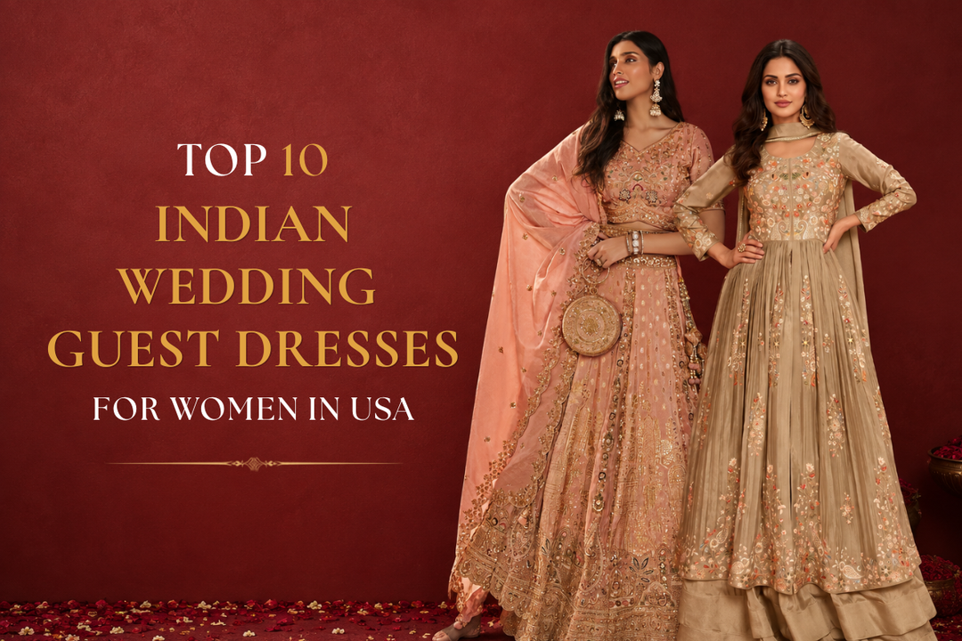 Top 10 Indian Wedding Guest Dresses for Women in USA | What to Wear to an Indian Wedding