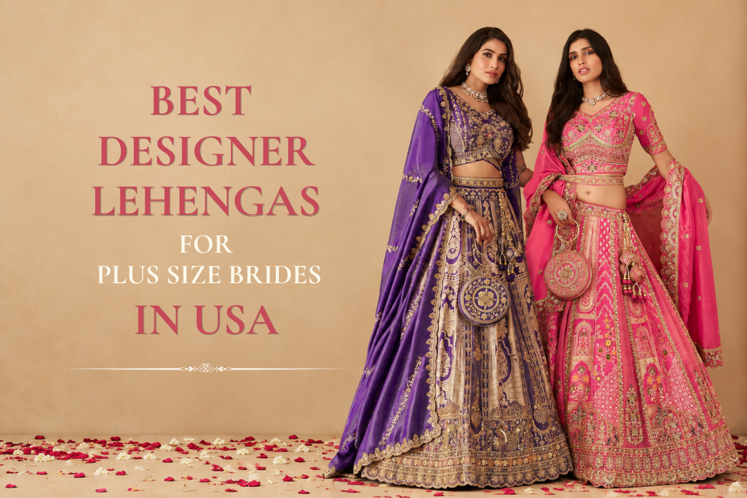 5 Best Designer Lehengas for Plus Size Brides in USA