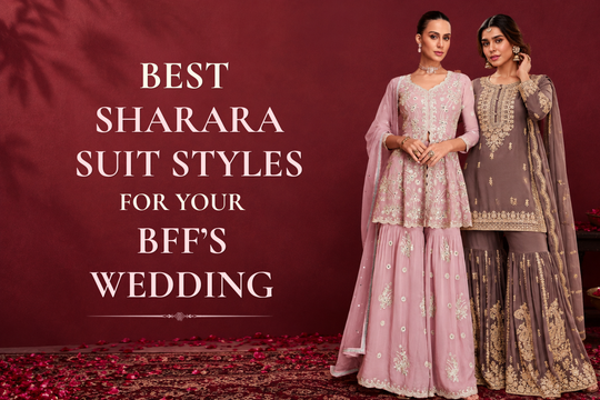 5 Best Sharara Suit Styles to Steal the Show at Your BFF's Wedding