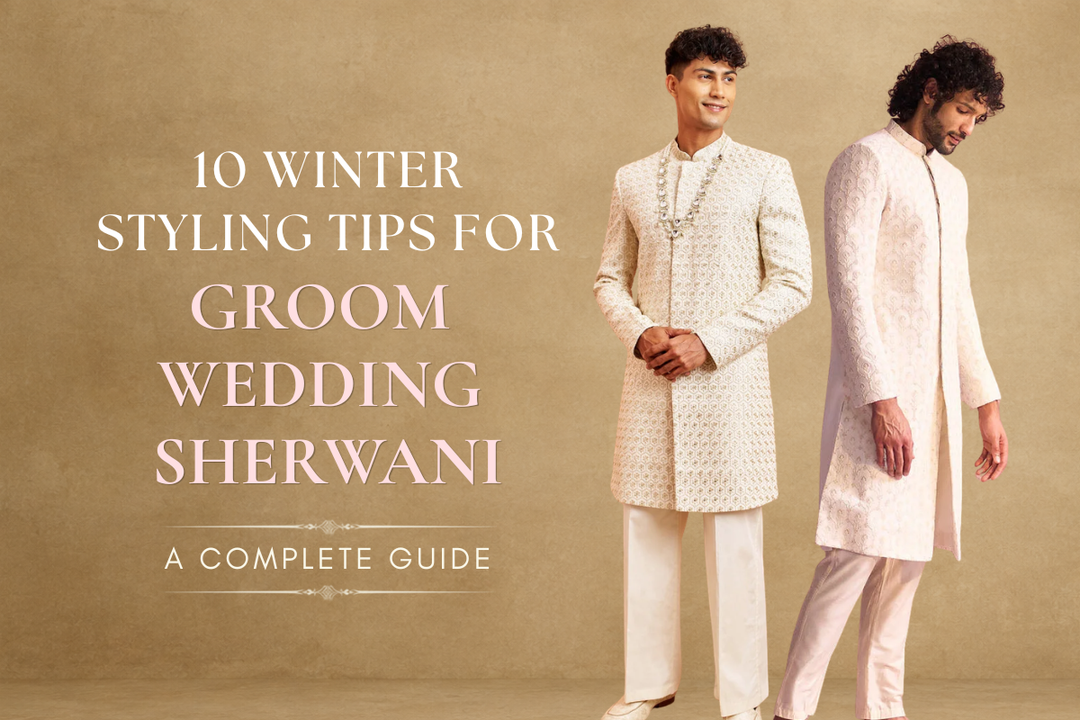 10 Winter Styling Tips for Your Groom's Wedding Sherwani Complete Guide