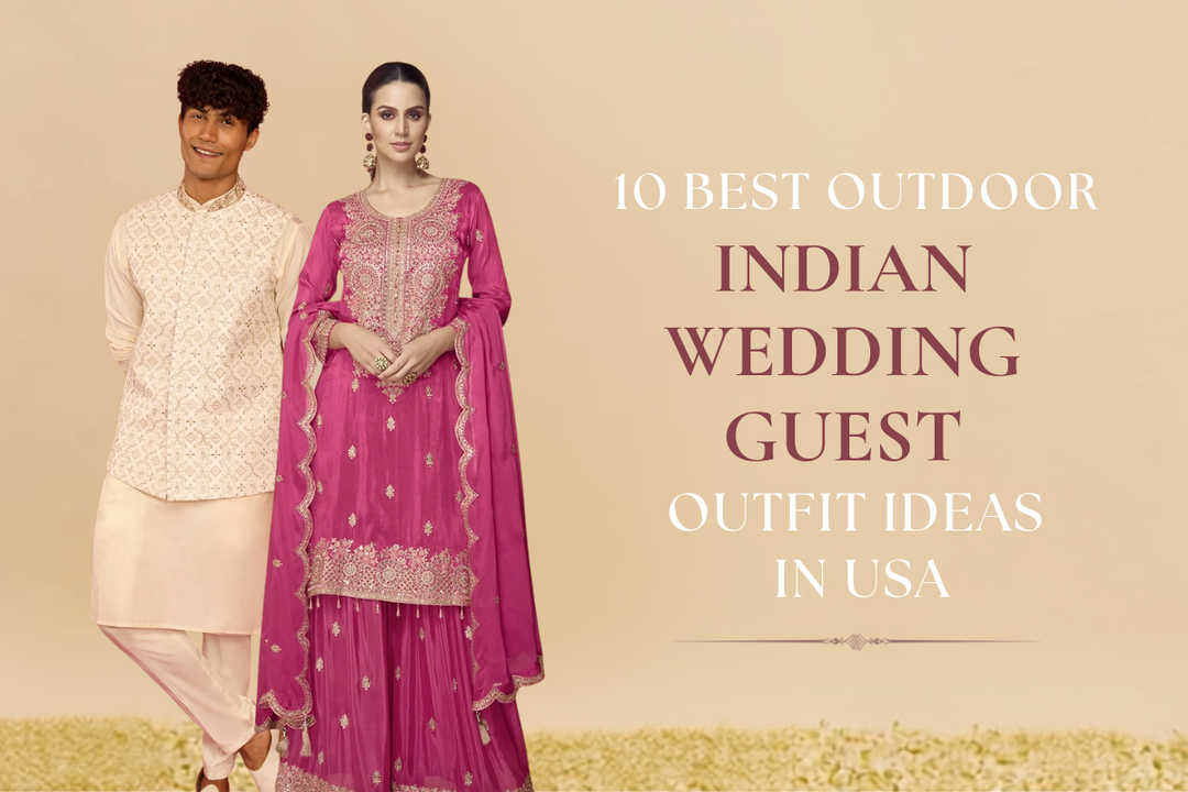 10 Best Outdoor Indian Wedding Guest Outfits Ideas in USA