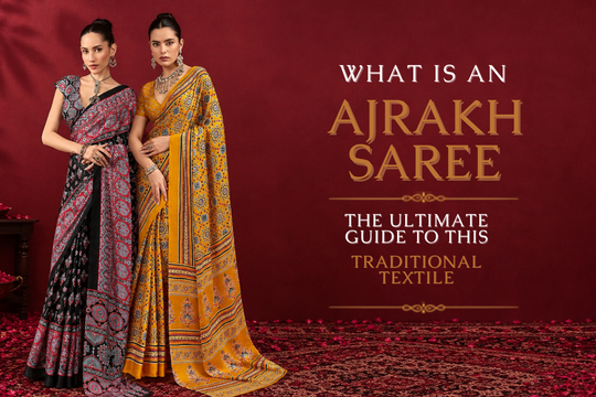 What Is an Ajrakh Saree? The Ultimate Guide to This Traditional Textile