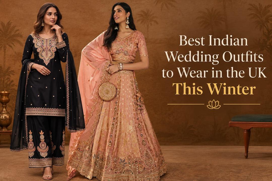 Top 10 Best Indian Wedding Outfits to Wear in the UK This Winter