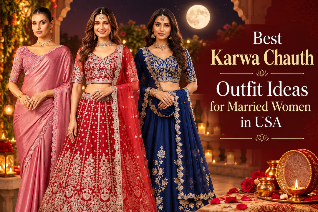Best Karwa Chauth 2026 Outfit Ideas for Married Women in USA