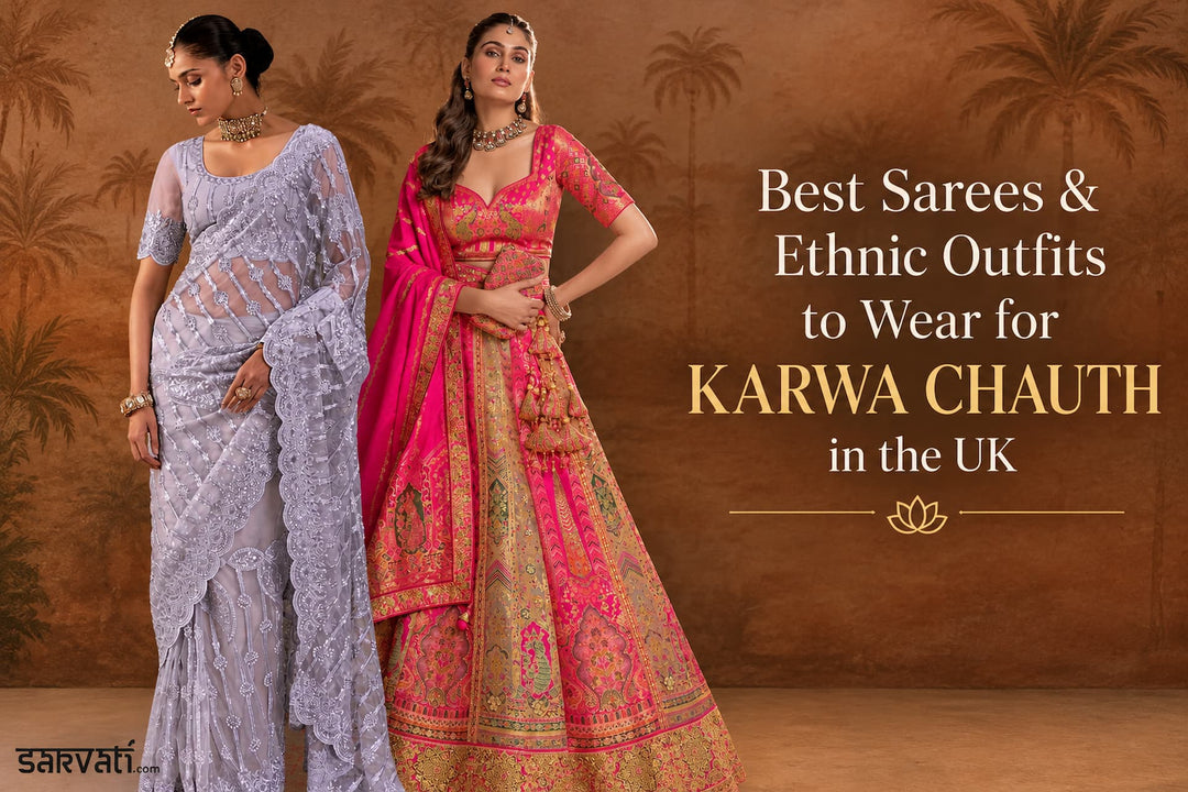 Top 10 Best Sarees & Ethnic Outfits to Wear for Karwa Chauth in the UK