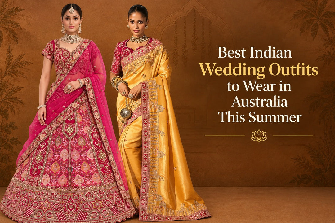 Top 10 Best Indian Wedding Outfits to Wear in Australia This Summer