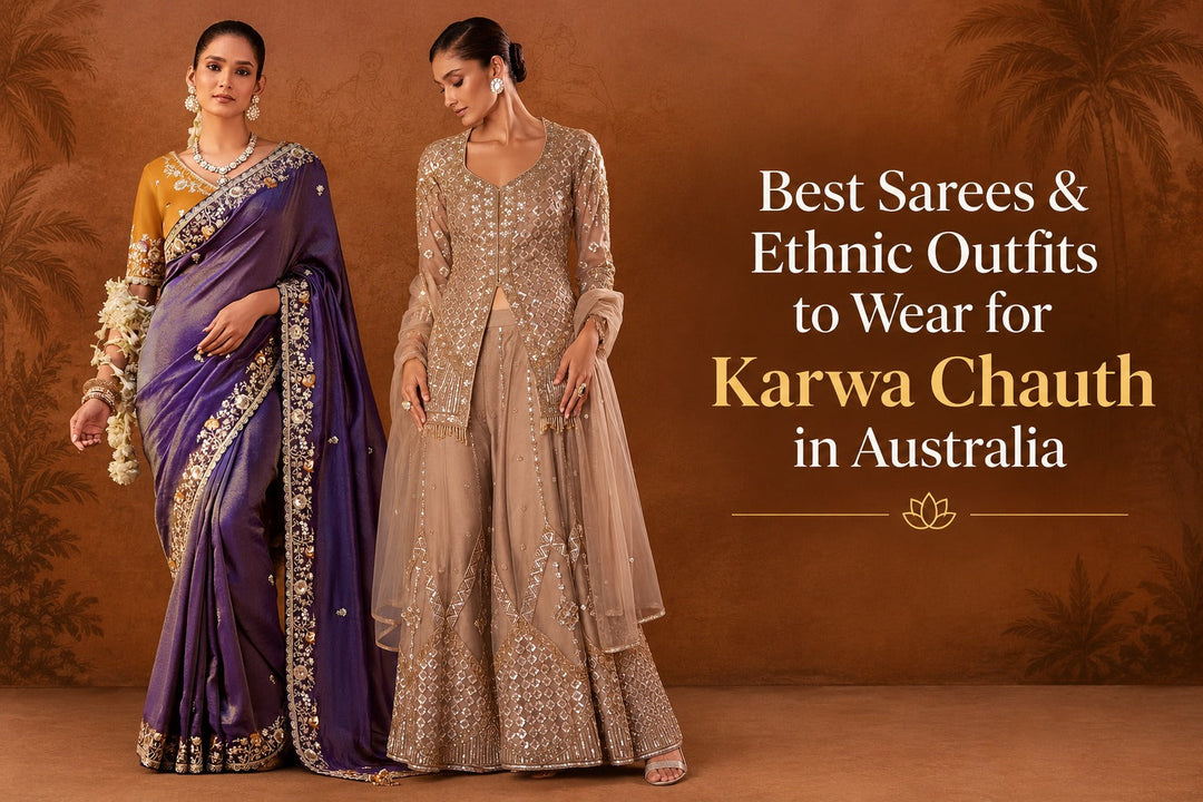 Top 10 Best Sarees & Ethnic Outfits to Wear for Karwa Chauth in Australia